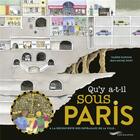 Couverture du livre « Qu'y a-t-il sous Paris ? à la découverte des entrailles de la ville... » de Valerie Guidoux et Jean-Michel Payet aux éditions Parigramme