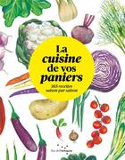 Couverture du livre « La cuisine de vos paniers : 365 recettes saison par saison » de Laurence De Cabarrus et Joyce Briand aux éditions Rue De L'echiquier