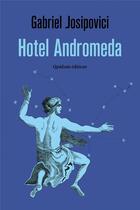 Couverture du livre « Hotel Andromeda » de Gabriel Josipovici aux éditions Quidam