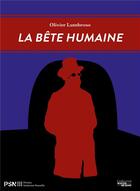 Couverture du livre « Bete humaine » de Olivier Lumbroso aux éditions Presses De La Sorbonne Nouvelle