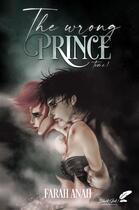 Couverture du livre « The wrong prince Tome 1 » de Anah Farah aux éditions Black Ink