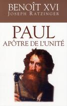 Couverture du livre « Paul ; apôtre de l'unité » de Benoit Xvi aux éditions Mediaspaul