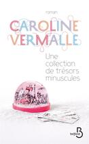 Couverture du livre « Une collection de trésors minuscules » de Caroline Vermalle aux éditions Belfond