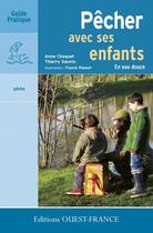 Couverture du livre « Pêcher avec ses enfants en eau douce » de Choquet/Sauvin aux éditions Ouest France