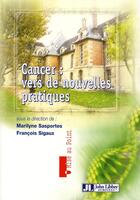 Couverture du livre « Cancer : vers de nouvelles pratiques » de Sasportes/Sigau aux éditions John Libbey