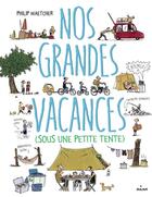 Couverture du livre « Nos grandes vacances (sous une petite tente) » de Philip Waechter aux éditions Milan