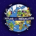 Couverture du livre « L'atlas des inégalités » de Stephane Frattini et Stephanie Ledu et Elodie Balandras et Julien Castanie aux éditions Milan