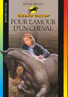 Couverture du livre « Grand galop t.606 ; pour l'amour du cheval » de Bryant B aux éditions Bayard Jeunesse