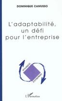 Couverture du livre « L'adaptabilité, un défi pour l'entreprise » de Dominique Camusso aux éditions L'harmattan