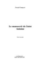 Couverture du livre « Le manuscrit de saint antoine » de Francois-D aux éditions Editions Le Manuscrit