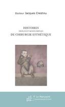 Couverture du livre « Histoire droles et moins droles de chirurgie esthetique » de Jacques Crestinu aux éditions Editions Le Manuscrit