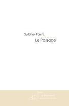 Couverture du livre « Le passage » de Favris-S aux éditions Editions Le Manuscrit