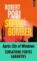 Couverture du livre « Serial bomber » de Robert Pobi aux éditions Points