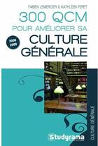 Couverture du livre « 300 QCM pour améliorer sa culture générale (4e édition) » de  aux éditions Studyrama