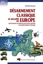 Couverture du livre « Désarmement classique et sécurité en Europe » de Matthieu Chillaud aux éditions Presses De L'universite Du Quebec