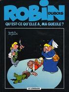 Couverture du livre « Robin Dubois t.14 : qu'est-ce qu'elle a ma gueule ? » de Bob De Groot et Turk aux éditions Lombard