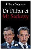 Couverture du livre « Dr Fillon et Mr Sarkozy » de Liliane Delwasse aux éditions Archipel