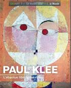 Couverture du livre « Paul Klee ; l'absolue liberté créatrice » de Sylvie Girard-Lagorce aux éditions Geo Art Le Musee Ideal