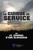 Couverture du livre « La guique de service ou le journal d'une blogueuse » de Ejiom Suel aux éditions Edilivre-aparis
