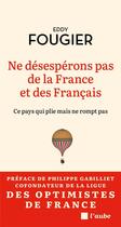 Couverture du livre « Ne désespérons pas de la France et des Français » de Eddy Fougier aux éditions Editions De L'aube