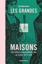 Couverture du livre « Les grandes maisons, une institutrice neuchateloise chez les nobles de baviere et du royaume-uni 187 » de  aux éditions D'en Bas