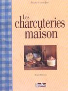 Couverture du livre « Charcuteries maison (les) » de Bruno Ballureau aux éditions Rustica