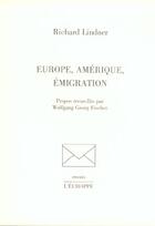 Couverture du livre « Europe, Amérique, émigration » de Richard Lindner aux éditions L'echoppe
