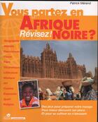 Couverture du livre « Vous partez en Afrique ? révisez ! » de Patrick Merand aux éditions Sepia