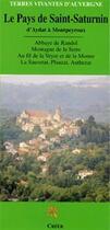 Couverture du livre « Le pays de Saint-Saturnin » de Alain Tourreau aux éditions Editions Créer