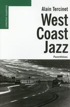 Couverture du livre « West coast jazz » de Alain Tercinet aux éditions Parentheses