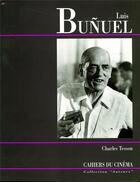 Couverture du livre « Luis Buñuel » de Charles Tesson aux éditions Cahiers Du Cinema