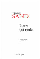 Couverture du livre « Gorge Sand ; pierre qui roule ; le beau Laurence » de Olivier Bara aux éditions Paradigme