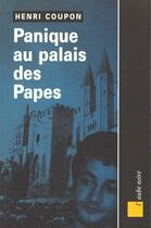 Couverture du livre « Panique au palais des papes » de Henri Coupon aux éditions Editions De L'aube