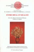 Couverture du livre « Entre idéal et réalité : colloque international 