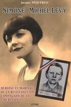Couverture du livre « Simone Michel-Lévy, héroïne et martyre de la résistance PTT » de Jacques Pequeriau aux éditions Cetre