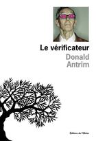Couverture du livre « Verificateur (le) » de Donald Antrim aux éditions Editions De L'olivier