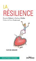 Couverture du livre « La résilience ; l'art de rebondir » de Rosette Poletti et Barbara Dobbs aux éditions Jouvence