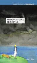 Couverture du livre « Mademoiselle personne » de Bernard Marie Christ aux éditions Editions Hurtubise
