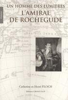Couverture du livre « L'amiral de Rochegude ; un homme des Lumières » de Catherine Floch et Henri Floch aux éditions Grand Sud