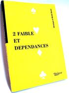 Couverture du livre « 2 faible et dépendances » de Michel Bessis aux éditions Eps Le Bridgeur
