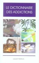 Couverture du livre « Dictionnaire des addictions. » de Laurent Karila aux éditions Phase 5