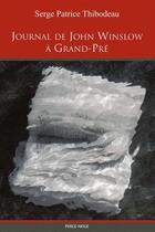 Couverture du livre « Journal de John Winslow à Grand-Pré » de Serge-Patrice Thibodeau aux éditions Perce Neige Canada