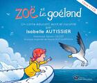 Couverture du livre « Zoë et le goéland ; un conte éducatif » de Isabelle Autissier aux éditions 2 Pies Tant Mieux