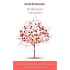 Couverture du livre « Ma dépression mon amour » de Sylvie Retailleau aux éditions Cesr Coaching