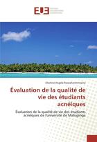 Couverture du livre « Evaluation de la qualite de vie des etudiants acneiques » de Rasoahanitriniaina C aux éditions Editions Universitaires Europeennes