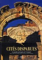 Couverture du livre « Cites disparues - les grandes metropoles de l'antiquite » de Guaitoli/Rambaldi aux éditions White Star