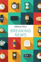 Couverture du livre « Breaking news » de Sabrina Peru aux éditions Librinova