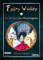 Couverture du livre « Fairy Valley Tome 2 ; le donjon des mandragores » de Moon Calista aux éditions Evidence Editions