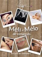 Couverture du livre « Méli-mélo de romances » de Mony Anais aux éditions Bookelis