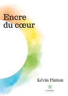 Couverture du livre « Encre du coeur » de Kevin Pinton aux éditions Le Lys Bleu